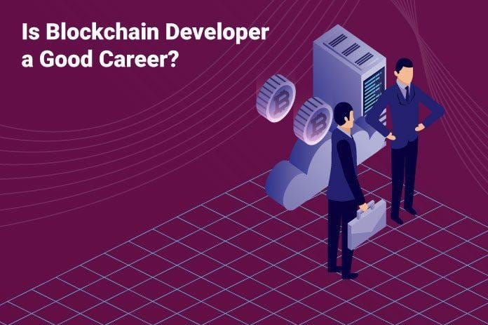 Is Blockchain Developer a Good Career