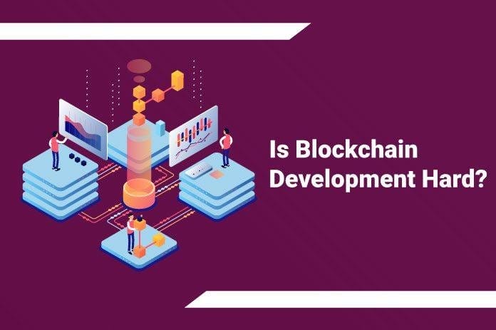 Is Blockchain Development Hard?